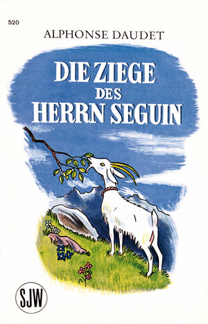 Buchcover Die Ziege des Herrn Seguin | Alphons Daudet | EAN 9783726907006 | ISBN 3-7269-0700-9 | ISBN 978-3-7269-0700-6