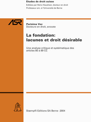 Buchcover La fondation: lacunes et droit désirable | Parisima Vez | EAN 9783727204227 | ISBN 3-7272-0422-2 | ISBN 978-3-7272-0422-7