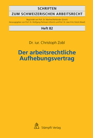 Buchcover Der arbeitsrechtliche Aufhebungsvertrag | Christoph Zobl | EAN 9783727205286 | ISBN 3-7272-0528-8 | ISBN 978-3-7272-0528-6