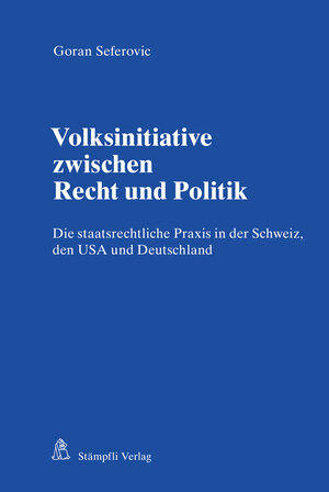 Buchcover Volksinitiative zwischen Recht und Politik | Seferovic | EAN 9783727206887 | ISBN 3-7272-0688-8 | ISBN 978-3-7272-0688-7