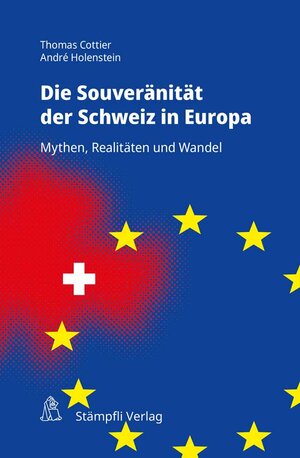 Buchcover Souveränität der Schweiz in Europa | Thomas Cottier | EAN 9783727207662 | ISBN 3-7272-0766-3 | ISBN 978-3-7272-0766-2