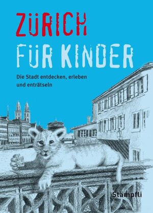 Buchcover Zürich für Kinder | Martina Frei | EAN 9783727213380 | ISBN 3-7272-1338-8 | ISBN 978-3-7272-1338-0