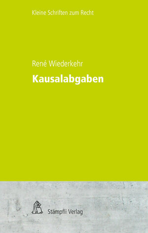 Buchcover Kausalabgaben | René Wiederkehr | EAN 9783727217586 | ISBN 3-7272-1758-8 | ISBN 978-3-7272-1758-6
