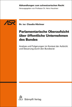 Buchcover Parlamentarische Oberaufsicht über öffentliche Unternehmen des Bundes | Claudia Höchner | EAN 9783727217753 | ISBN 3-7272-1775-8 | ISBN 978-3-7272-1775-3