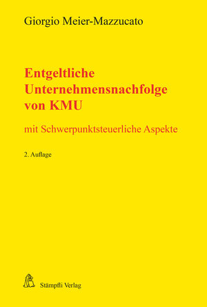 Buchcover Entgeltliche Unternehmensnachfolge von KMU | Giorgio Meier-Mazzucato | EAN 9783727219825 | ISBN 3-7272-1982-3 | ISBN 978-3-7272-1982-5
