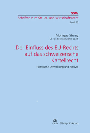 Buchcover Der Einfluss des EU-Rechts auf das schweizerische Kartellrecht | Sturny Monique | EAN 9783727220333 | ISBN 3-7272-2033-3 | ISBN 978-3-7272-2033-3