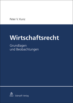 Buchcover Wirtschaftsrecht | Peter V. Kunz | EAN 9783727220708 | ISBN 3-7272-2070-8 | ISBN 978-3-7272-2070-8