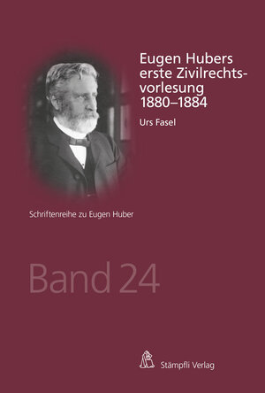 Buchcover Eugen Hubers erste Zivilrechtsvorlesung 1880-1884 | Urs Fasel | EAN 9783727220937 | ISBN 3-7272-2093-7 | ISBN 978-3-7272-2093-7