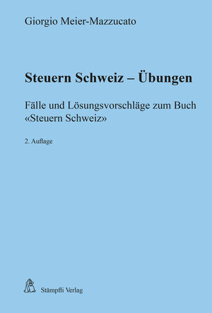 Buchcover Steuern Schweiz - Übungen | Giorgio Meier-Mazzucato | EAN 9783727220944 | ISBN 3-7272-2094-5 | ISBN 978-3-7272-2094-4