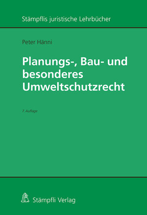 Buchcover Planungs-, Bau- und besonderes Umweltschutzrecht | Peter Hänni | EAN 9783727222566 | ISBN 3-7272-2256-5 | ISBN 978-3-7272-2256-6