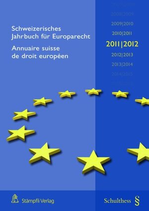 Buchcover Schweizerisches Jahrbuch für Europarecht 2011/2012 / Annuaire suisse de droit européen 2011/2012  | EAN 9783727224331 | ISBN 3-7272-2433-9 | ISBN 978-3-7272-2433-1