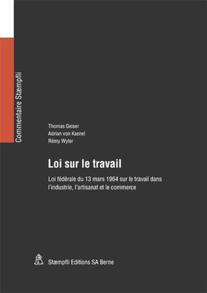 Buchcover Loi sur le travail | Thomas Geiser | EAN 9783727224621 | ISBN 3-7272-2462-2 | ISBN 978-3-7272-2462-1