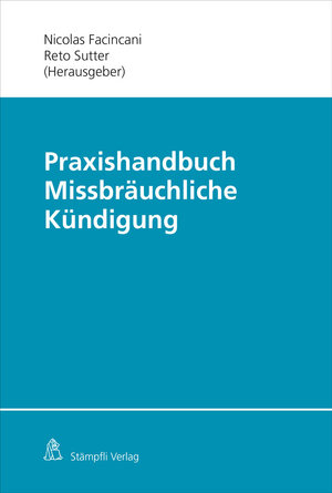 Buchcover Praxishandbuch Missbräuchliche Kündigung  | EAN 9783727225505 | ISBN 3-7272-2550-5 | ISBN 978-3-7272-2550-5