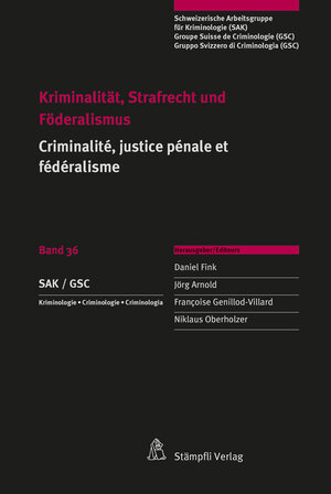 Buchcover Kriminalität, Strafrecht und Föderalismus / Criminalité, justice pénale et fédéralisme | Regina Kiener | EAN 9783727225987 | ISBN 3-7272-2598-X | ISBN 978-3-7272-2598-7