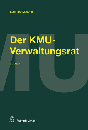 Buchcover Der KMU-Verwaltungsrat | Bernhard Madörin | EAN 9783727226212 | ISBN 3-7272-2621-8 | ISBN 978-3-7272-2621-2