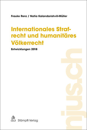 Buchcover Internationales Strafrecht und humanitäres Völkerrecht | Frauke Renz | EAN 9783727226755 | ISBN 3-7272-2675-7 | ISBN 978-3-7272-2675-5