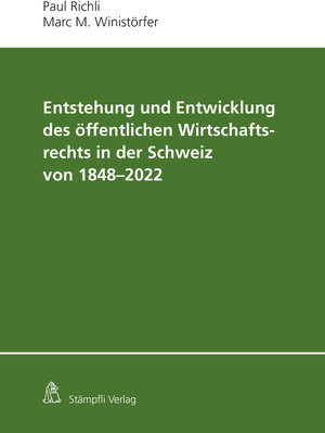 Buchcover Entstehung und Entwicklung des öffentlichen Wirtschaftsrechts in der Schweiz von 1848 - 2022 | Paul Richli | EAN 9783727230448 | ISBN 3-7272-3044-4 | ISBN 978-3-7272-3044-8
