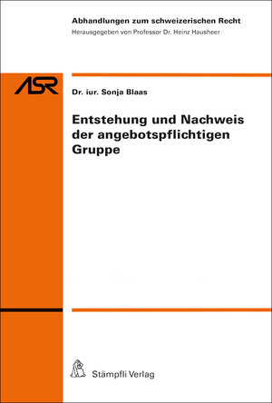 Buchcover Entstehung und Nachweis der angebotspflichtigen Gruppe | Sonja Blaas | EAN 9783727230769 | ISBN 3-7272-3076-2 | ISBN 978-3-7272-3076-9