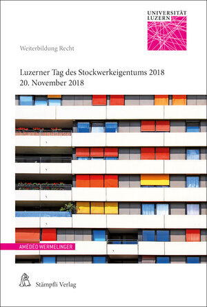 Buchcover Luzerner Tag des Stockwerkeigentums 2018  | EAN 9783727234453 | ISBN 3-7272-3445-8 | ISBN 978-3-7272-3445-3