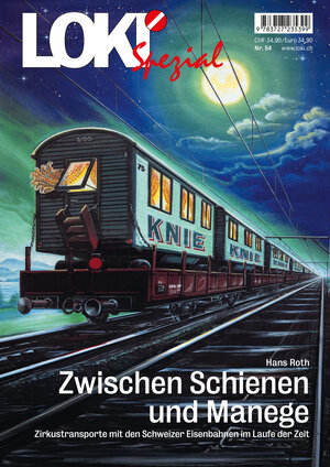 Buchcover LOKI Spezial Nr. 54 «Zwischen Schienen und Manege» | Hans Roth | EAN 9783727235399 | ISBN 3-7272-3539-X | ISBN 978-3-7272-3539-9
