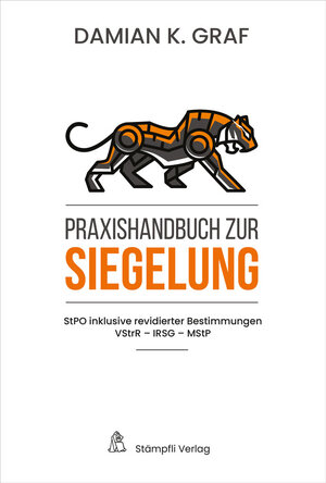 Buchcover Praxishandbuch zur Siegelung | Damian K. Graf | EAN 9783727235467 | ISBN 3-7272-3546-2 | ISBN 978-3-7272-3546-7