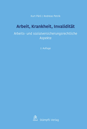 Buchcover Arbeit, Krankheit, Invalidität | Kurt Pärli | EAN 9783727237454 | ISBN 3-7272-3745-7 | ISBN 978-3-7272-3745-4