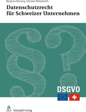 Buchcover Datenschutzrecht für Schweizer Unternehmen | Benjamin Domenig | EAN 9783727253478 | ISBN 3-7272-5347-9 | ISBN 978-3-7272-5347-8
