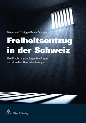 Buchcover Freiheitsentzug in der Schweiz | Benjamin F. Brägger | EAN 9783727253539 | ISBN 3-7272-5353-3 | ISBN 978-3-7272-5353-9
