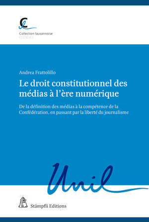 Buchcover Le droit constitutionnel des médias à l’ère numérique | Andrea Frattolillo | EAN 9783727253751 | ISBN 3-7272-5375-4 | ISBN 978-3-7272-5375-1
