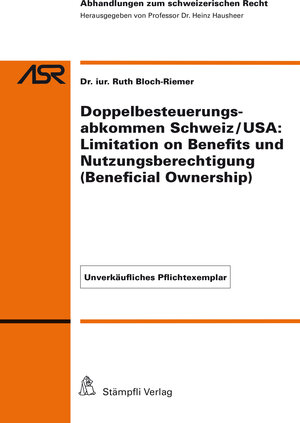Buchcover Doppelbesteuerungsabkommen Schweiz/USA: Limitation on Benefits und Nutzungsberechtigung (Beneficial Ownership) | Ruth Bloch-Riemer | EAN 9783727257315 | ISBN 3-7272-5731-8 | ISBN 978-3-7272-5731-5