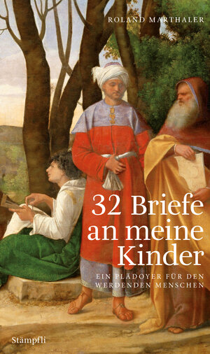 Buchcover 32 Briefe an meine Kinder | Roland Marthaler | EAN 9783727279232 | ISBN 3-7272-7923-0 | ISBN 978-3-7272-7923-2
