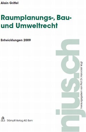Buchcover Raumplanungs-, Bau- und Umweltrecht, Entwicklungen 2009 | Alain Griffel | EAN 9783727280498 | ISBN 3-7272-8049-2 | ISBN 978-3-7272-8049-8