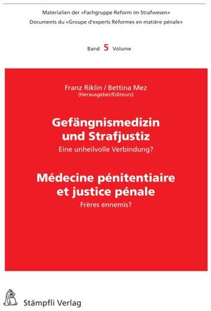 Buchcover Gefängnismedizin und Strafjustiz / Médecine pénitentiaire et justice pénale | Bettina Mez | EAN 9783727288388 | ISBN 3-7272-8838-8 | ISBN 978-3-7272-8838-8