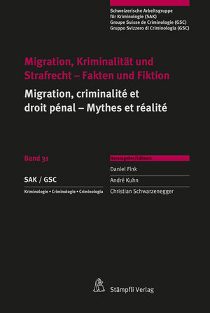 Buchcover Migration, Kriminalität und Strafrecht - Fakten und Fiktion Migration, criminalité et droit pénal - Mythes et réalité | Daniel Fink | EAN 9783727289767 | ISBN 3-7272-8976-7 | ISBN 978-3-7272-8976-7