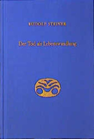 Buchcover Der Tod als Lebenswandlung | Rudolf Steiner | EAN 9783727418204 | ISBN 3-7274-1820-6 | ISBN 978-3-7274-1820-4