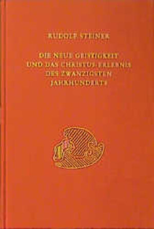 Buchcover Die neue Geistigkeit und das Christus-Erlebnis des zwanzigsten Jahrhunderts | Rudolf Steiner | EAN 9783727420009 | ISBN 3-7274-2000-6 | ISBN 978-3-7274-2000-9
