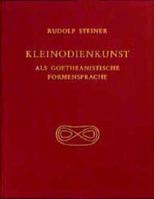 Buchcover Kleinodienkunst als goetheanistische Formensprache | Rudolf Steiner | EAN 9783727436505 | ISBN 3-7274-3650-6 | ISBN 978-3-7274-3650-5