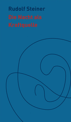 Buchcover Die Nacht als Kraftquelle | Rudolf Steiner | EAN 9783727452857 | ISBN 3-7274-5285-4 | ISBN 978-3-7274-5285-7