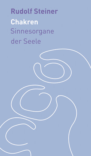 Buchcover Die Chakren | Rudolf Steiner | EAN 9783727452871 | ISBN 3-7274-5287-0 | ISBN 978-3-7274-5287-1