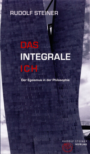 Buchcover Das integrale Ich | Rudolf Steiner | EAN 9783727453984 | ISBN 3-7274-5398-2 | ISBN 978-3-7274-5398-4