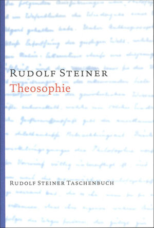 Theosophie: Einführung in übersinnliche Welterkenntnis und Menschenbestimmung