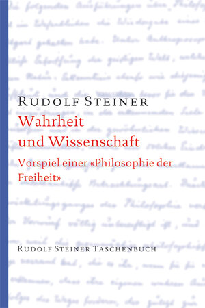Buchcover Wahrheit und Wissenschaft | Rudolf Steiner | EAN 9783727462818 | ISBN 3-7274-6281-7 | ISBN 978-3-7274-6281-8