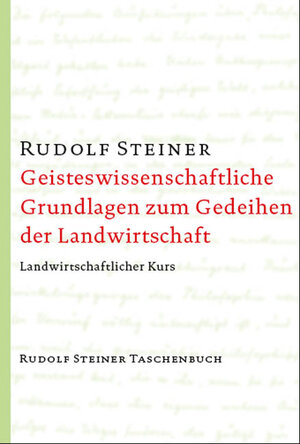 Geisteswissenschaftliche Grundlagen zum Gedeihen der Landwirtschaft: Landwirtschaftlicher Kurs