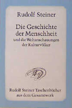 Die Geschichte der Menschheit und die Weltanschauungen der Kulturvölker