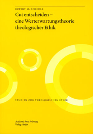 Buchcover Gut entscheiden – | Rupert M. Scheule | EAN 9783727816444 | ISBN 3-7278-1644-9 | ISBN 978-3-7278-1644-4