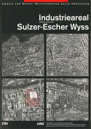 Buchcover Industrieareal Sulzer-Escher Wyss | Roland W Scholz | EAN 9783728122278 | ISBN 3-7281-2227-0 | ISBN 978-3-7281-2227-8