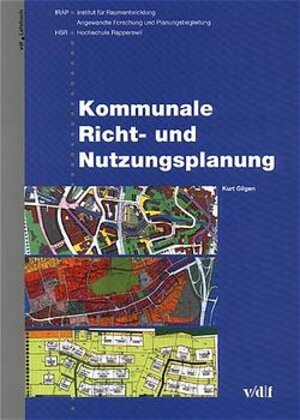 Buchcover Kommunale Richt- und Nutzungsplanung | Kurt Gilgen | EAN 9783728127587 | ISBN 3-7281-2758-2 | ISBN 978-3-7281-2758-7