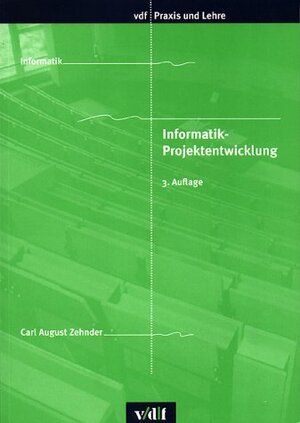 Buchcover Informatik-Projektentwicklung | Carl A Zehnder | EAN 9783728127655 | ISBN 3-7281-2765-5 | ISBN 978-3-7281-2765-5