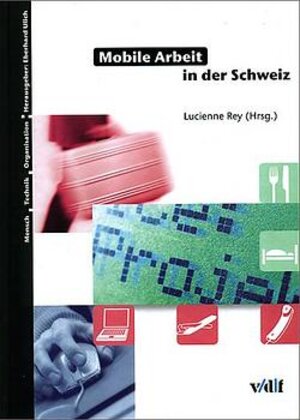 Buchcover Mobile Arbeit in der Schweiz | Lucienne Rey | EAN 9783728127679 | ISBN 3-7281-2767-1 | ISBN 978-3-7281-2767-9