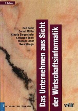 Buchcover Das Unternehmen aus Sicht der Wirtschaftsinformatik | Rolf Böhm | EAN 9783728127907 | ISBN 3-7281-2790-6 | ISBN 978-3-7281-2790-7